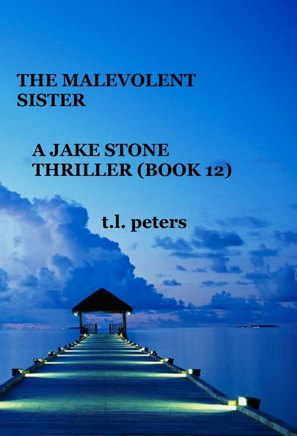 Big bigCover of The Malevolent Sister, A Jake Stone Thriller (Book 12)