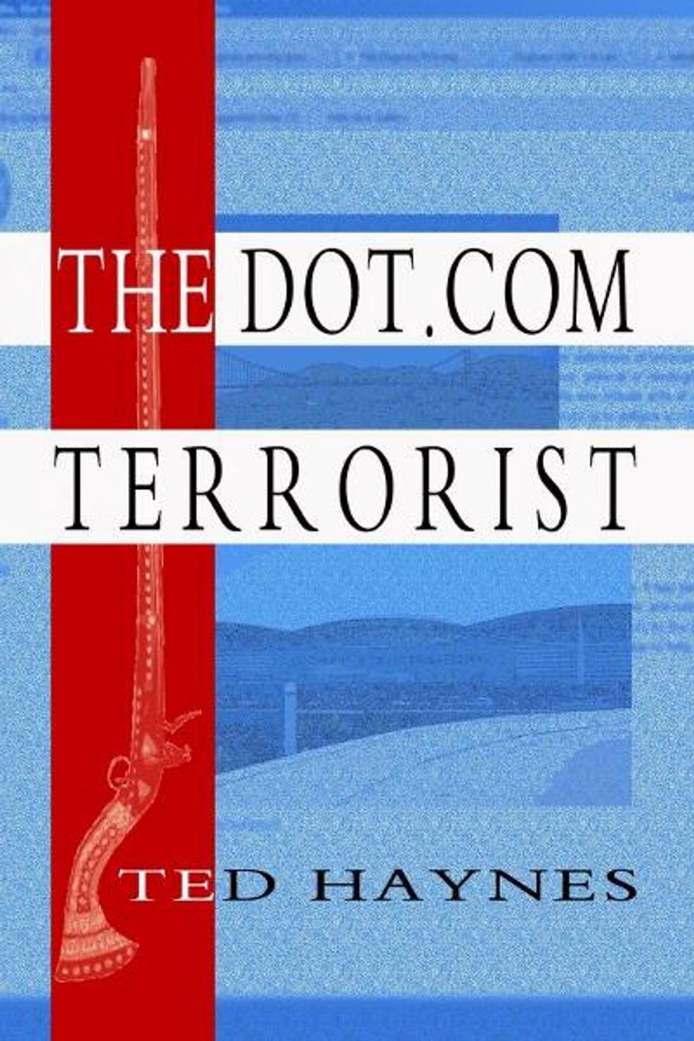 Big bigCover of The Dot.Com Terrorist