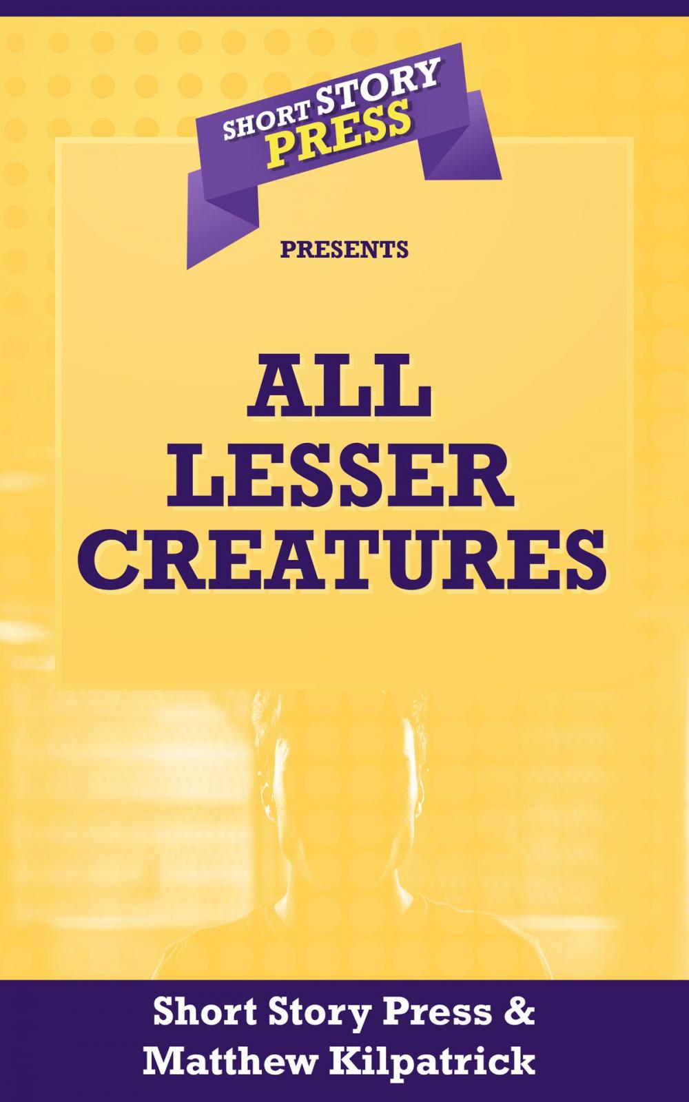 Big bigCover of All Lesser Creatures