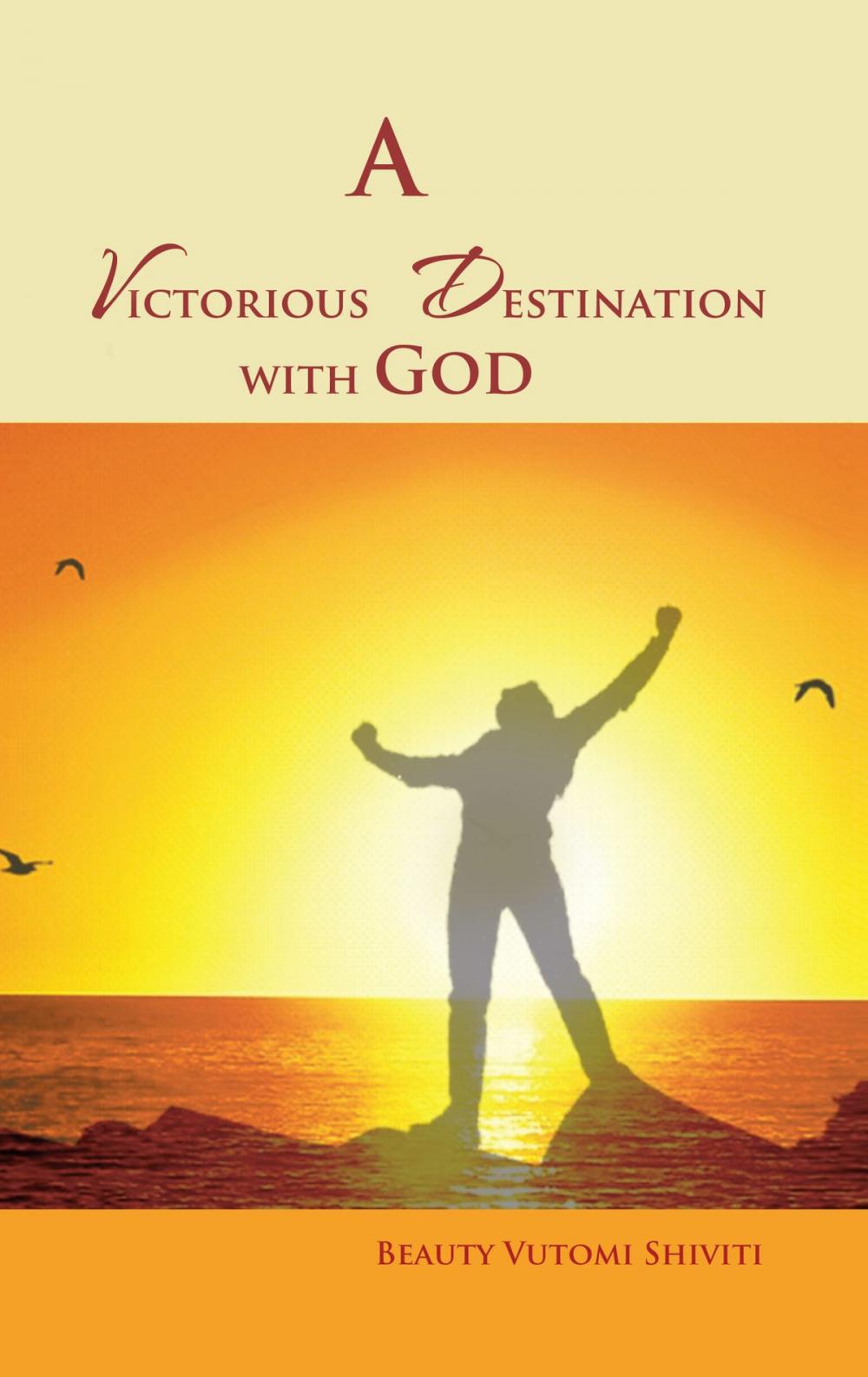 Big bigCover of A Victorious Destination with God