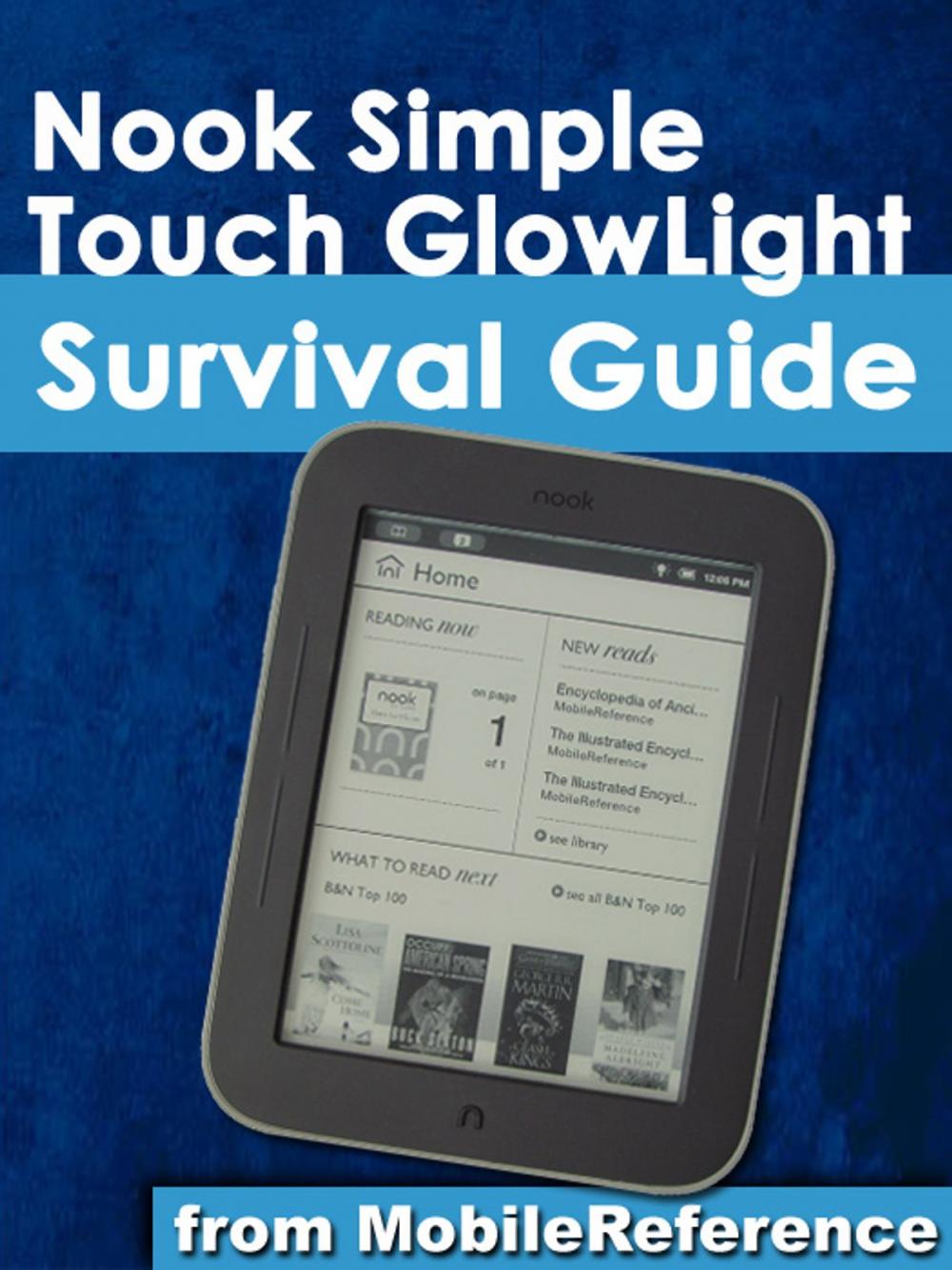 Big bigCover of Nook Simple Touch GlowLight Survival Guide: Step-by-Step User Guide for the Nook Simple Touch GlowLight eReader: Getting Started, Using Hidden Features, and Downloading FREE eBooks