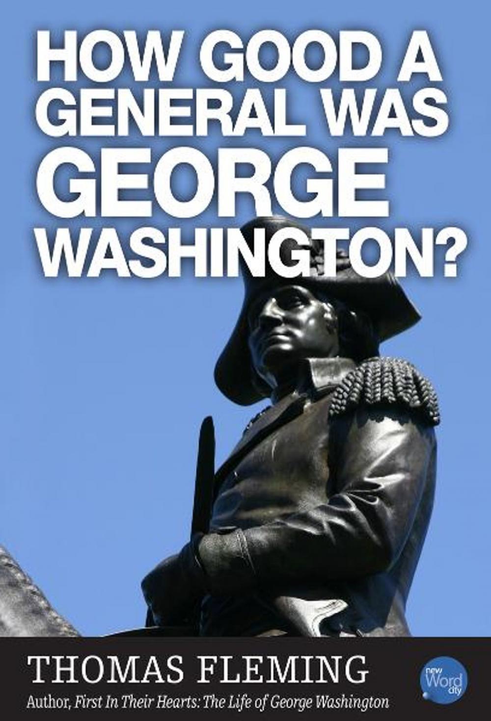 Big bigCover of How Good A General Was George Washington?