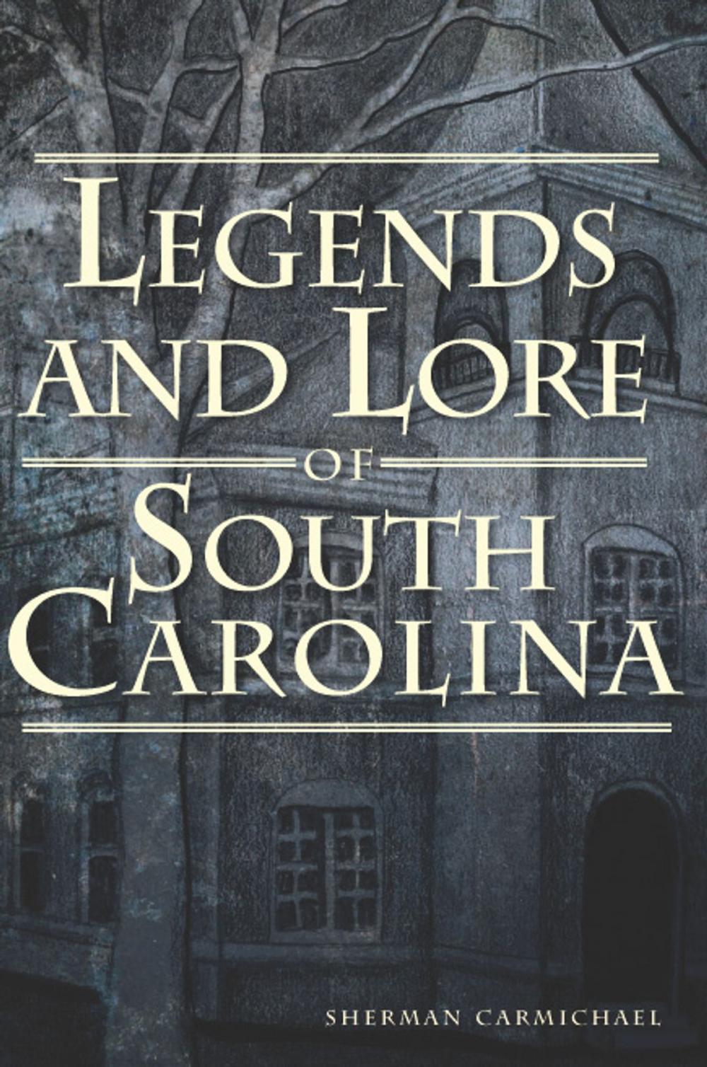 Big bigCover of Legends and Lore of South Carolina