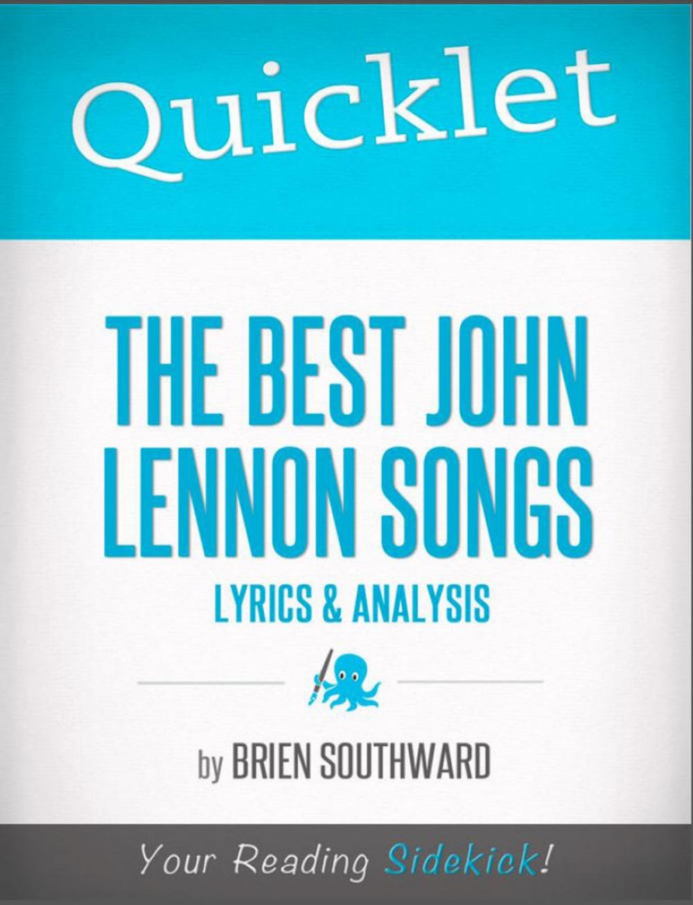 Big bigCover of Quicklet on The Best John Lennon Songs: Lyrics and Analysis