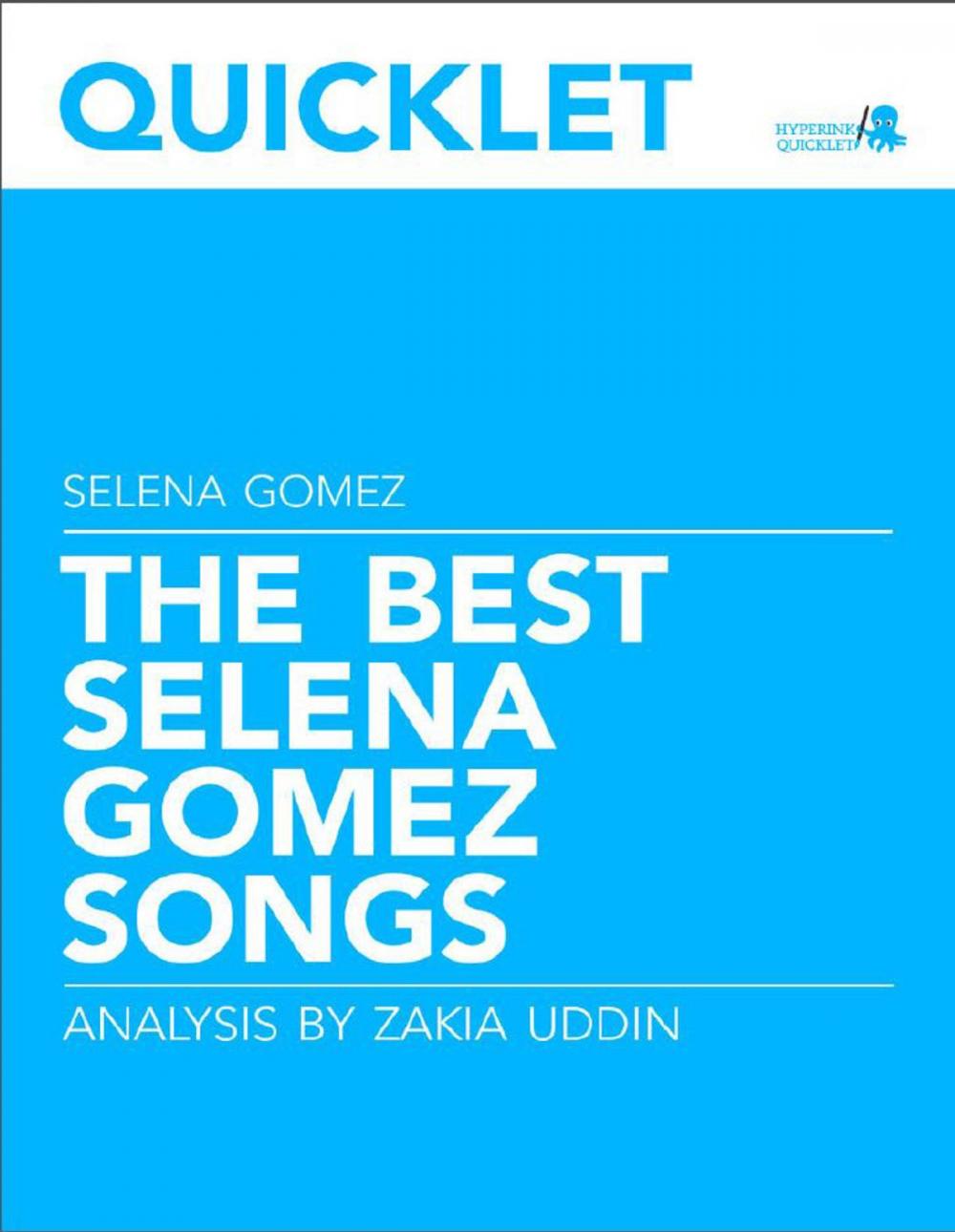 Big bigCover of Quicklet on The Best Selena Gomez Songs: Lyrics and Analysis