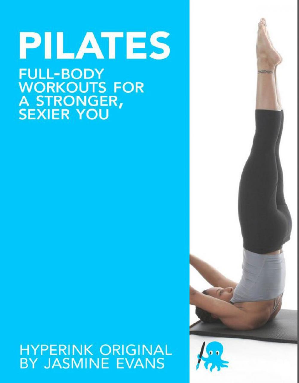 Big bigCover of Pilates: Full-Body Workouts for a Stronger, Sexier You