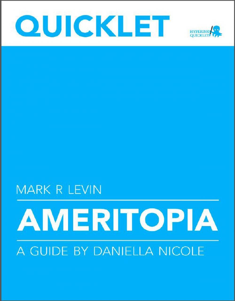 Big bigCover of Quicklet on Mark R. Levin's Ameritopia (CliffNotes-like Summary and Analysis)