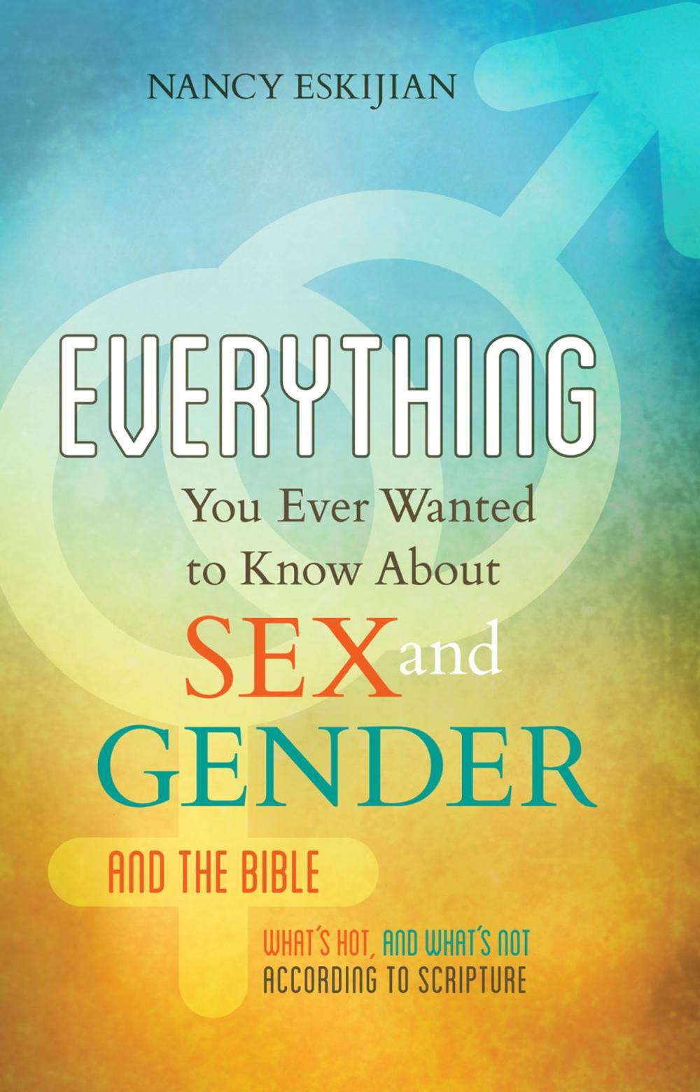 Big bigCover of Everything You Ever Wanted to Know About Sex and Gender and the Bible