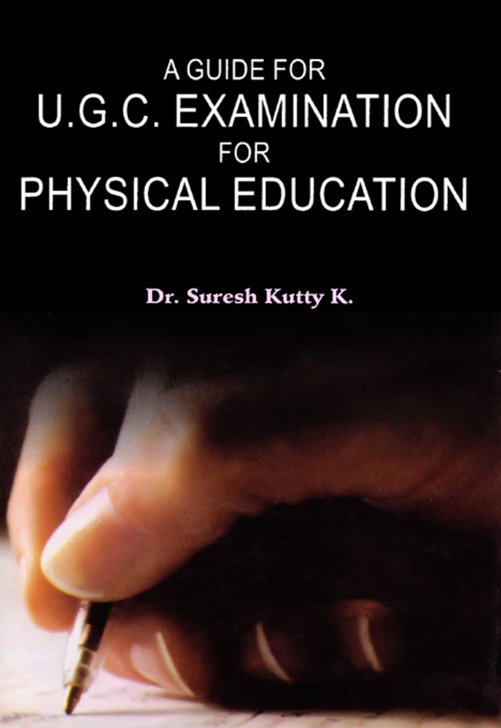 Big bigCover of A Guide for U.G.C. Examination for Physical Education