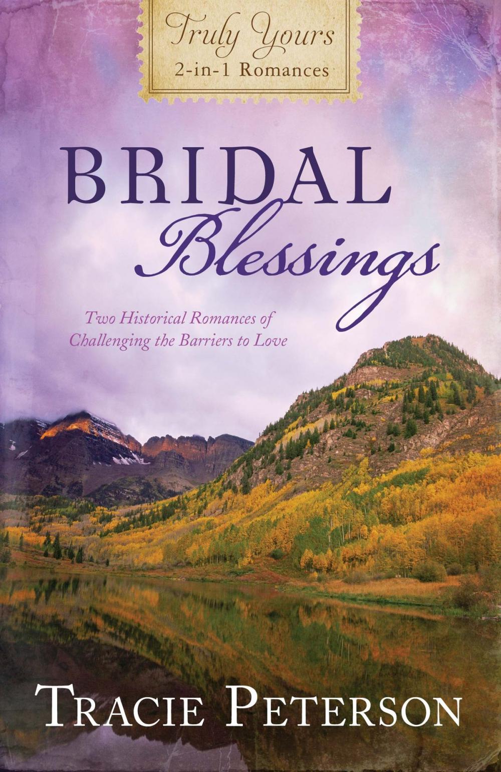 Big bigCover of Bridal Blessings: Truly Yours 2-in-1 Romances - Two Historical Romances of Challenging the Barriers to Love