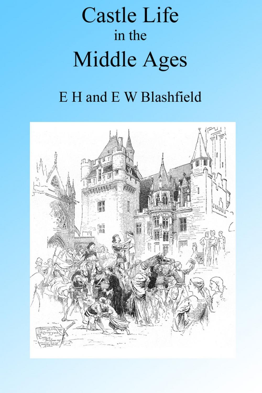 Big bigCover of Castle Life in the Middle Ages. Illustrated.