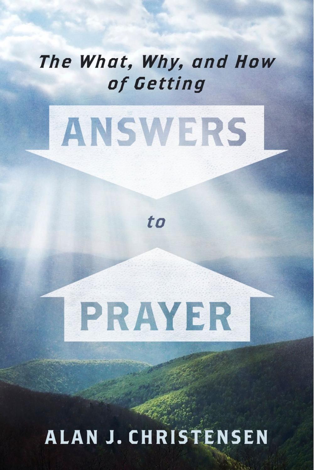 Big bigCover of The What, Why, and How of Getting Answers to Prayer