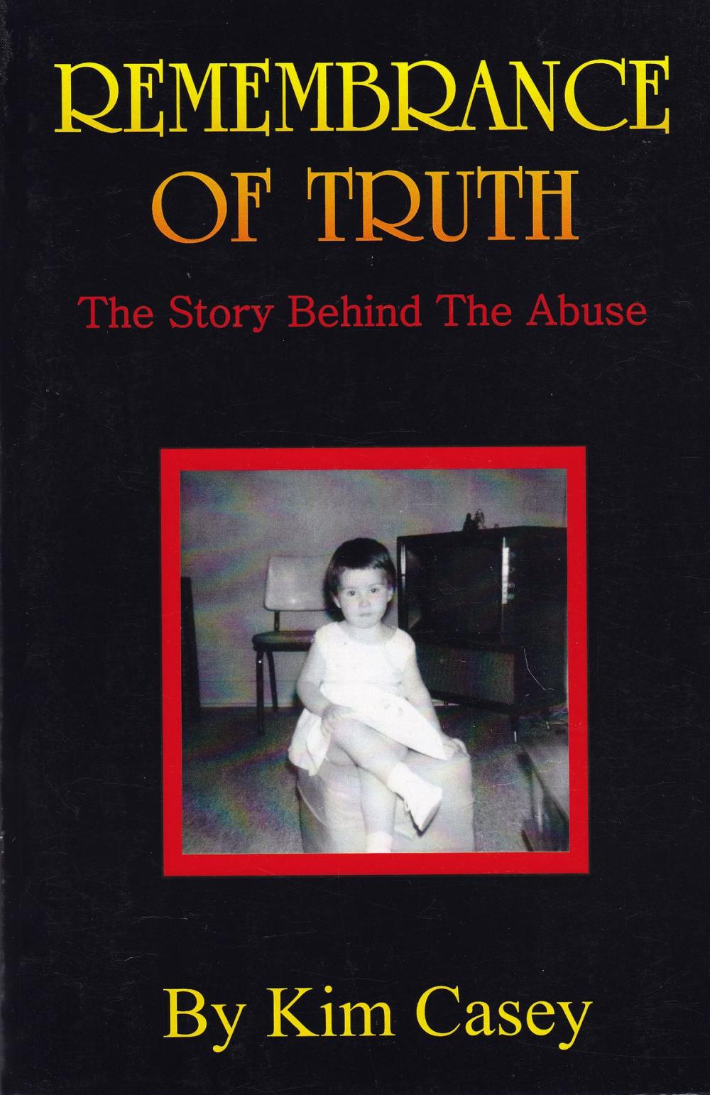 Big bigCover of Remembrance of Truth - The Story Behind the Abuse