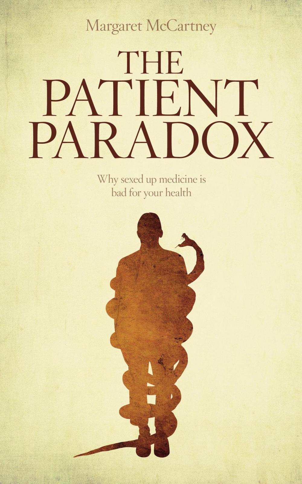 Big bigCover of The Patient Paradox: Why sexed-up medicine is bad for your health