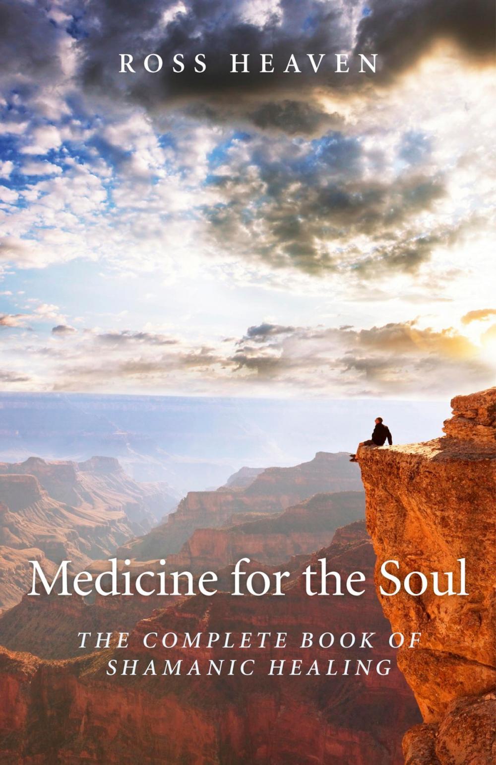 Big bigCover of Medicine for the Soul: The Complete Book of Shamanic Healing