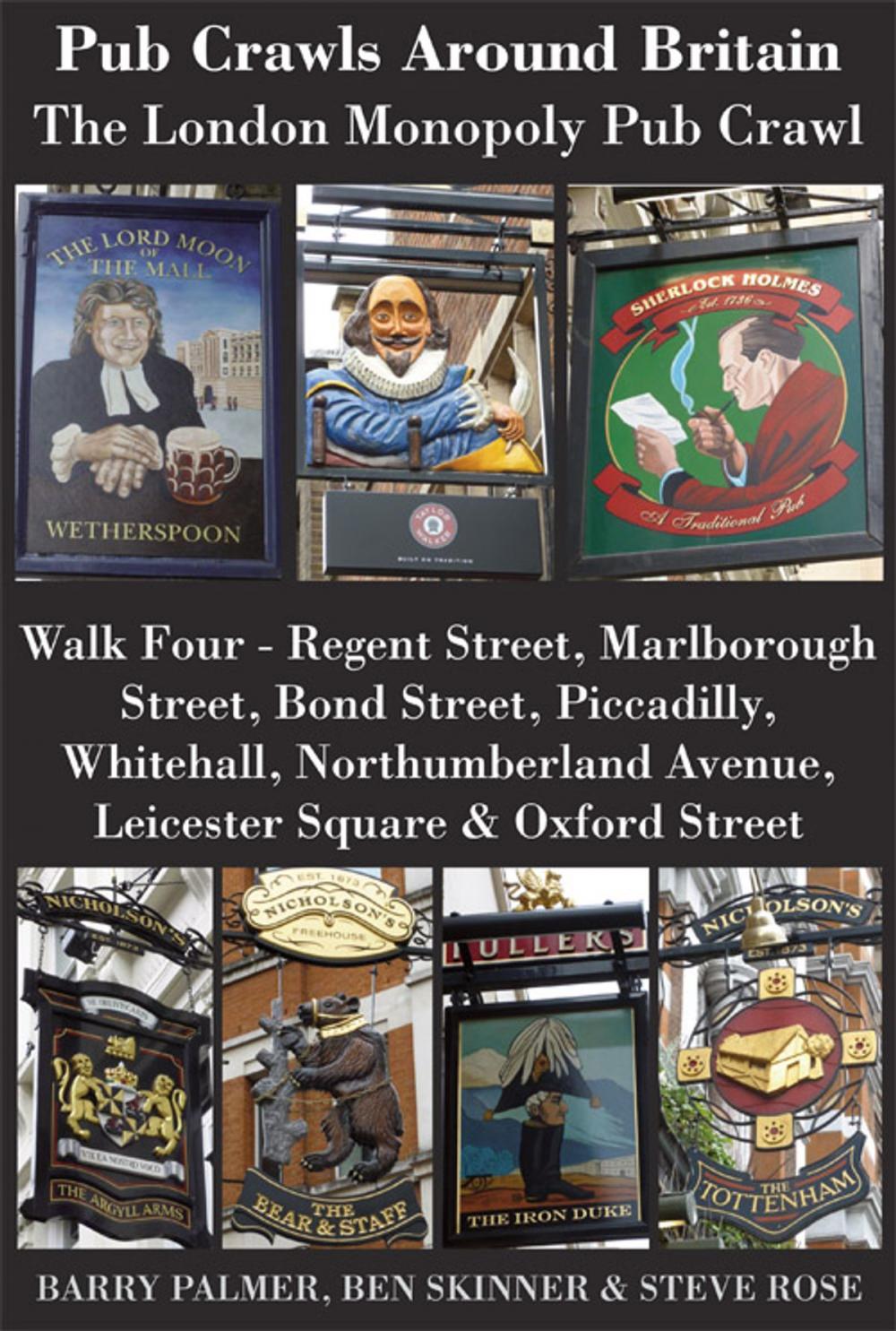 Big bigCover of Pub Crawls Around Britain. The London Monopoly Pub Crawl. Walk Four - Regent Street, Marlborough Street, Bond Street, Piccadilly, Whitehall, Northumberland Avenue, Leicester Square & Oxford Street