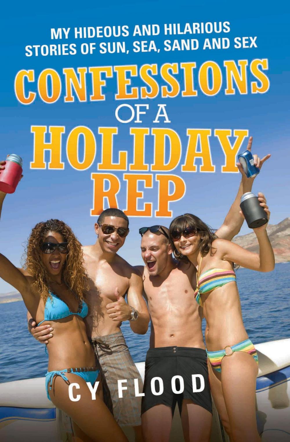 Big bigCover of Confessions of a Holiday Rep - My Hideous and Hilarious Stories of Sun, Sea, Sand and Sex