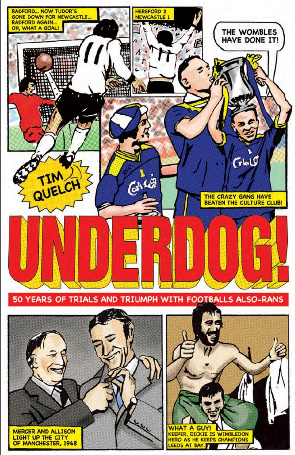 Big bigCover of Underdog! Fifty Years of Trials and Triumphs with Footballs Also-Rans