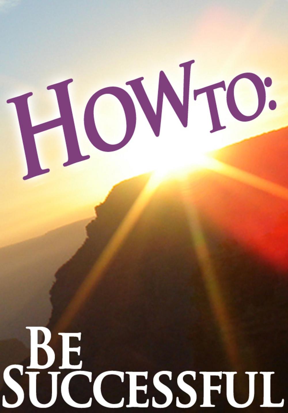 Big bigCover of How To: Be Successful