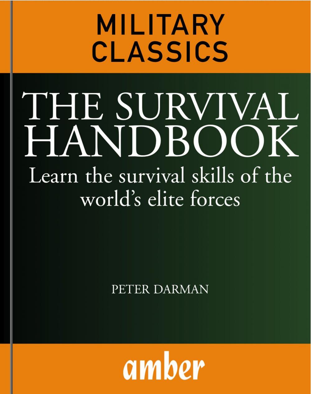 Big bigCover of The Survival Handbook: Learn the survival skills of the world's elite forces