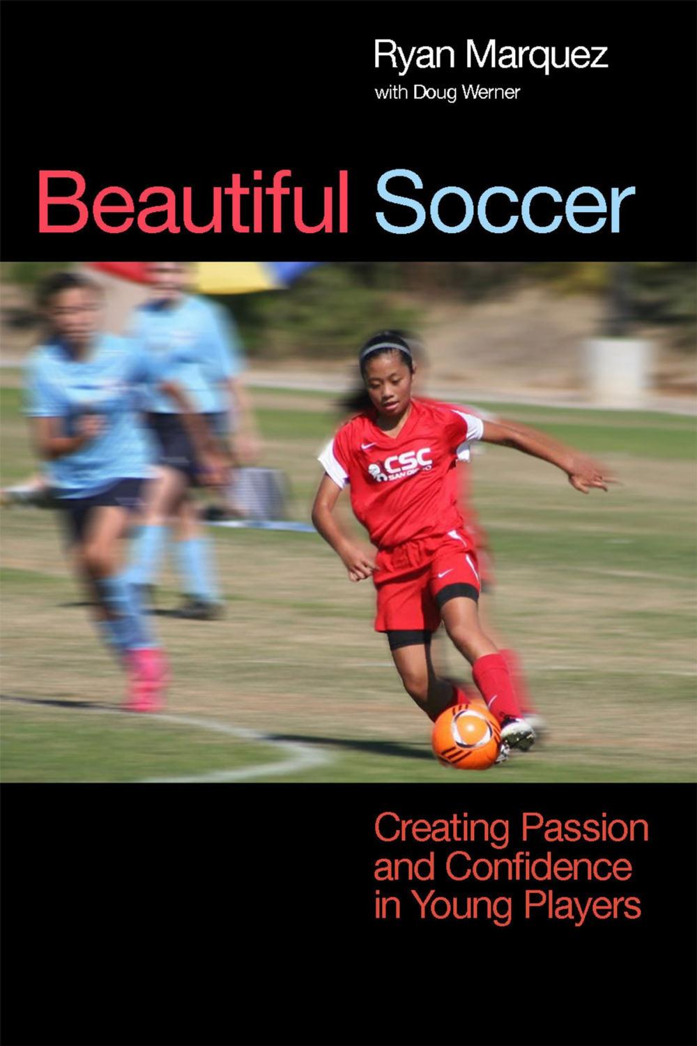 Big bigCover of Beautiful Soccer: Creating Passion and Confidence in Young Players