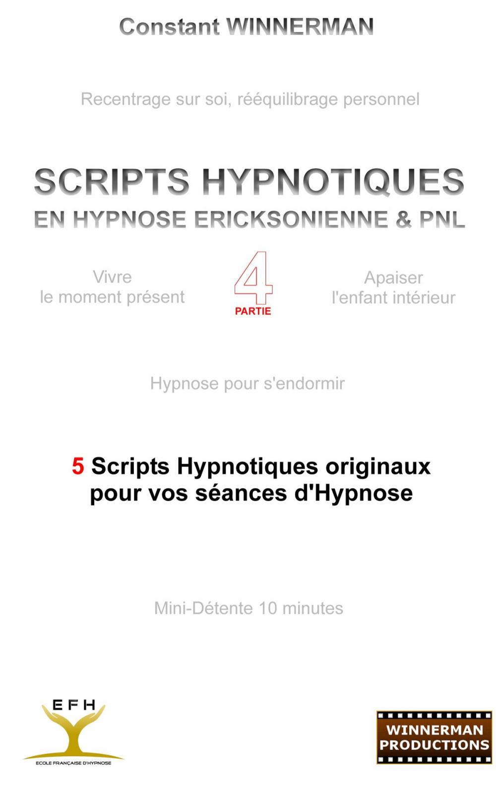 Big bigCover of SCRIPTS HYPNOTIQUES EN HYPNOSE ERICKSONIENNE ET PNL N°4