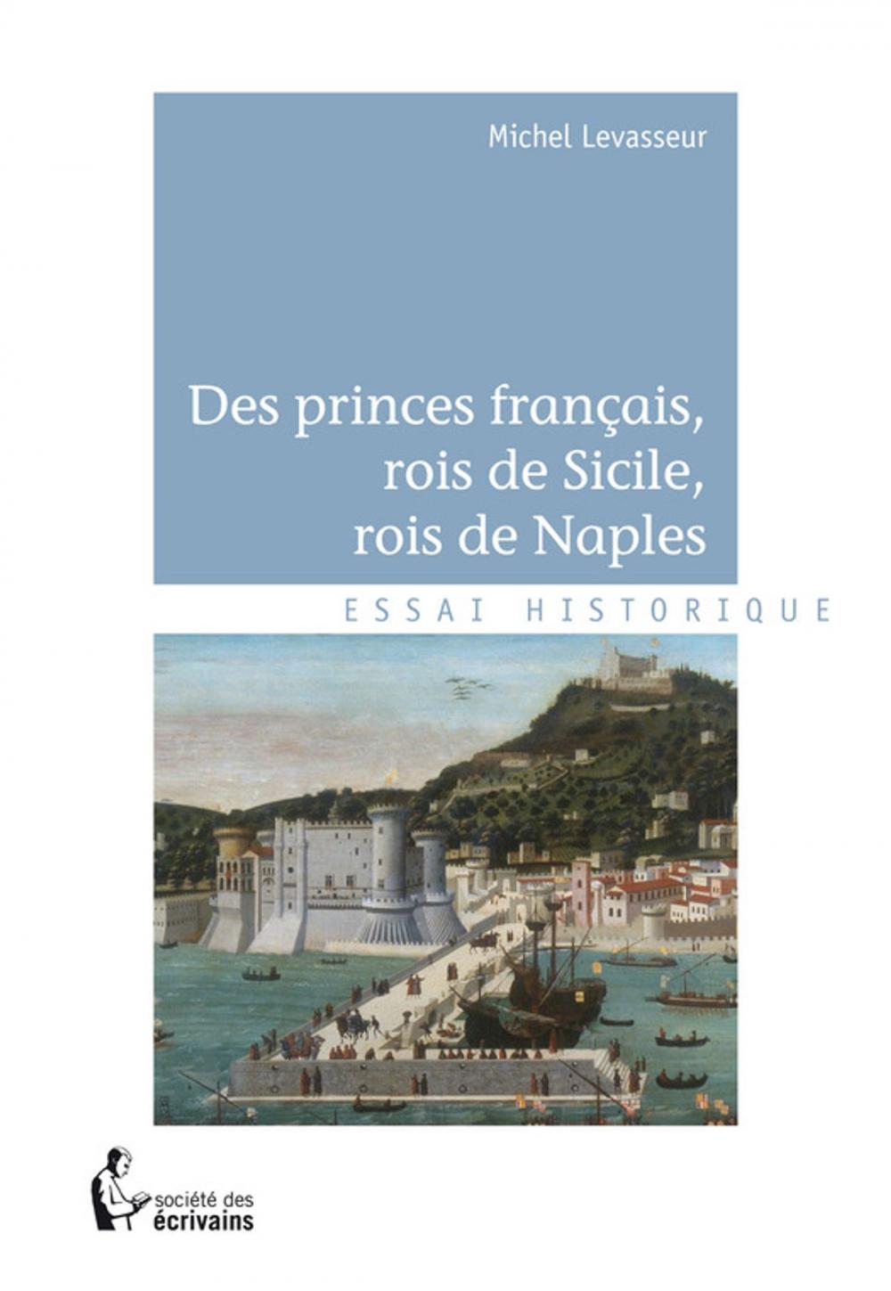Big bigCover of Des princes français, rois de Sicile, rois de Naples