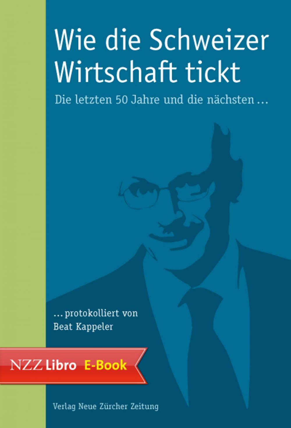 Big bigCover of Wie die Schweizer Wirtschaft tickt