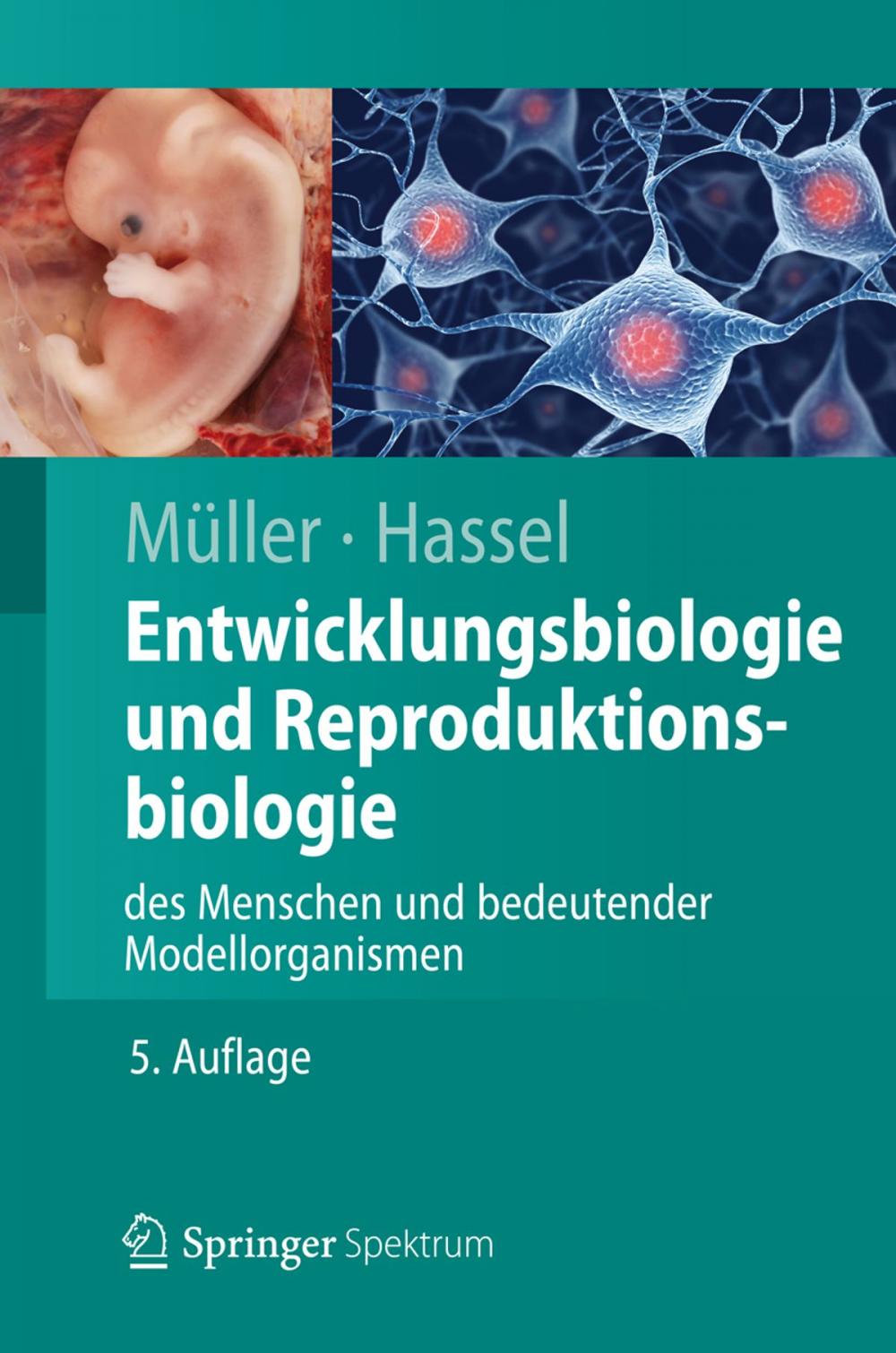 Big bigCover of Entwicklungsbiologie und Reproduktionsbiologie des Menschen und bedeutender Modellorganismen