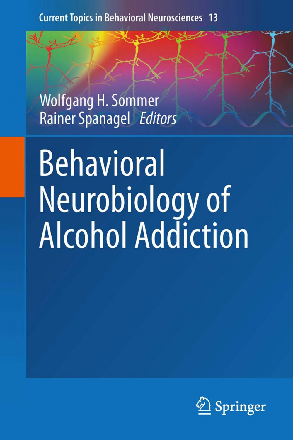 Big bigCover of Behavioral Neurobiology of Alcohol Addiction