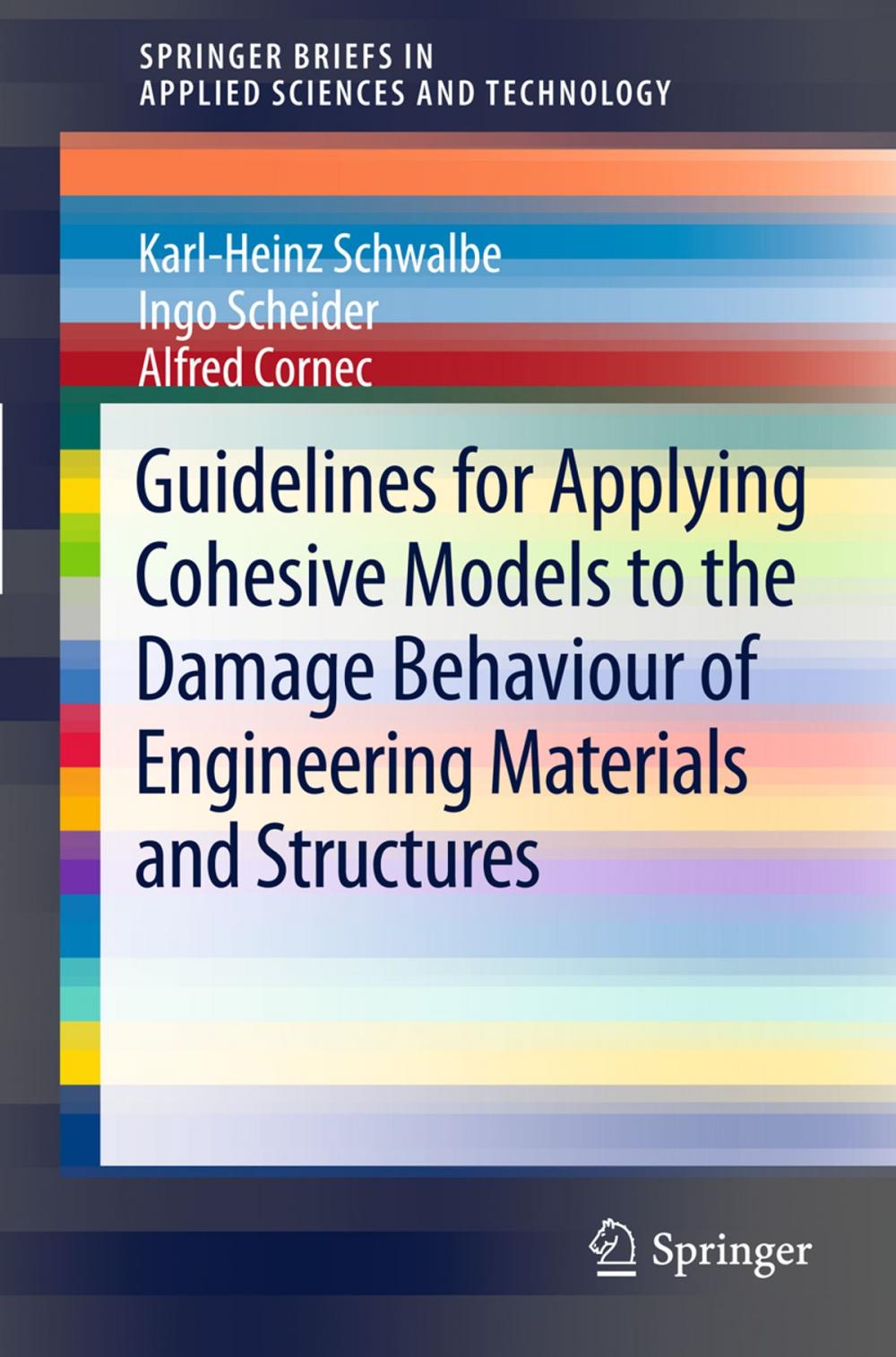 Big bigCover of Guidelines for Applying Cohesive Models to the Damage Behaviour of Engineering Materials and Structures