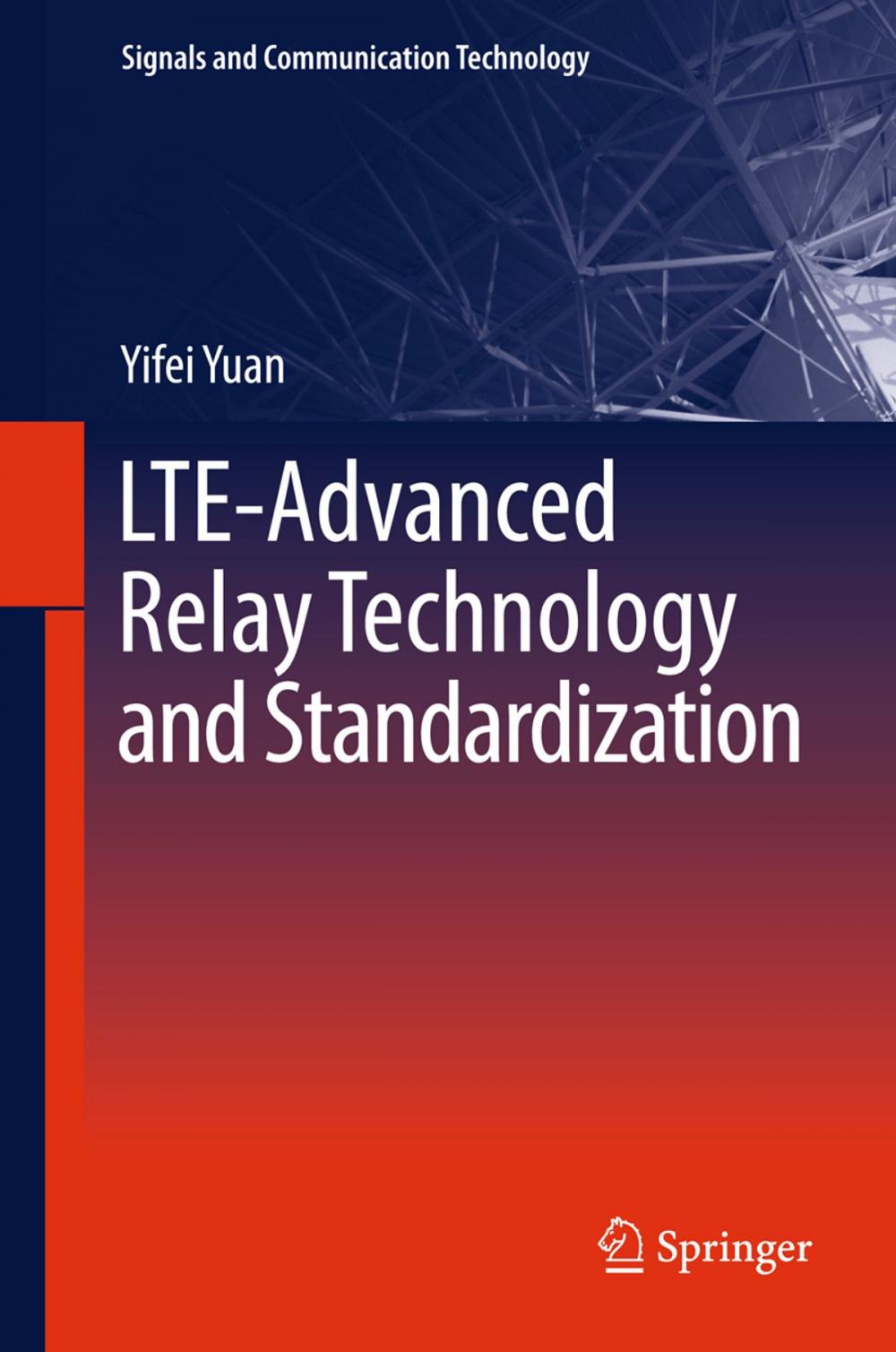 Big bigCover of LTE-Advanced Relay Technology and Standardization