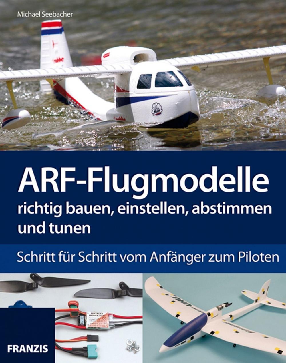 Big bigCover of ARF-Flugmodelle richtig bauen, einstellen, abstimmen und tunen