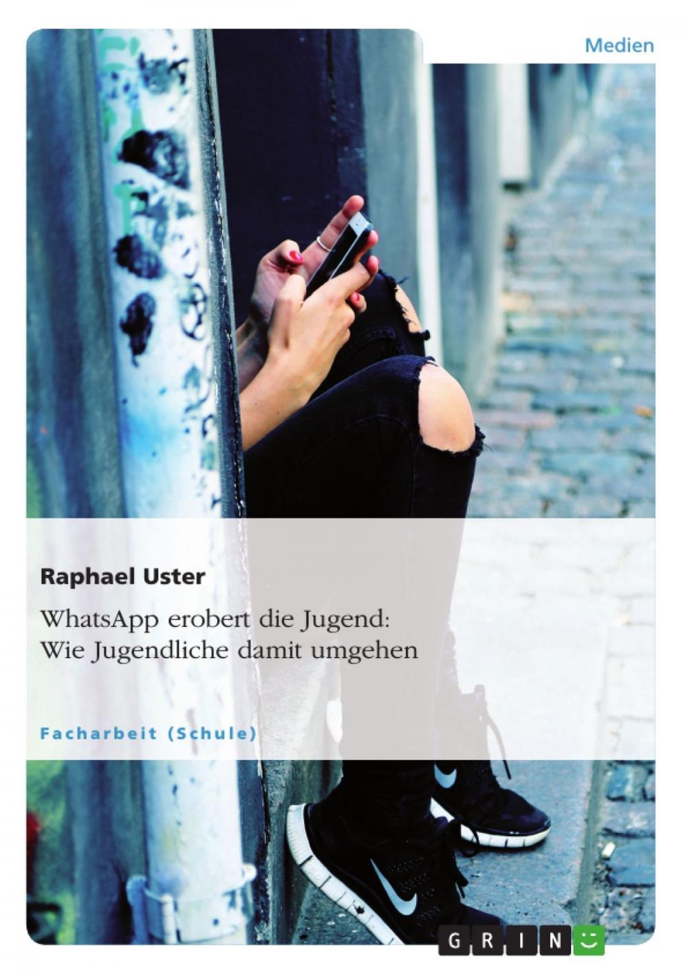 Big bigCover of WhatsApp erobert die Jugend: Wie Jugendliche damit umgehen