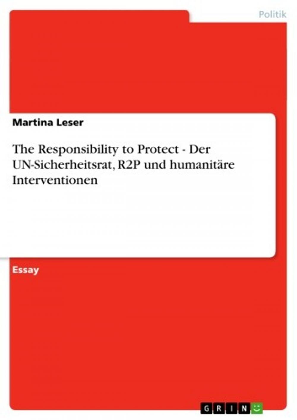 Big bigCover of The Responsibility to Protect - Der UN-Sicherheitsrat, R2P und humanitäre Interventionen