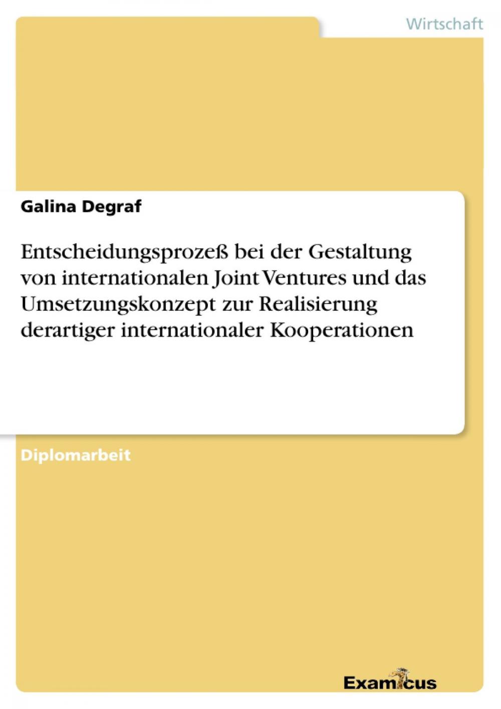 Big bigCover of Entscheidungsprozeß bei der Gestaltung von internationalen Joint Ventures und das Umsetzungskonzept zur Realisierung derartiger internationaler Kooperationen