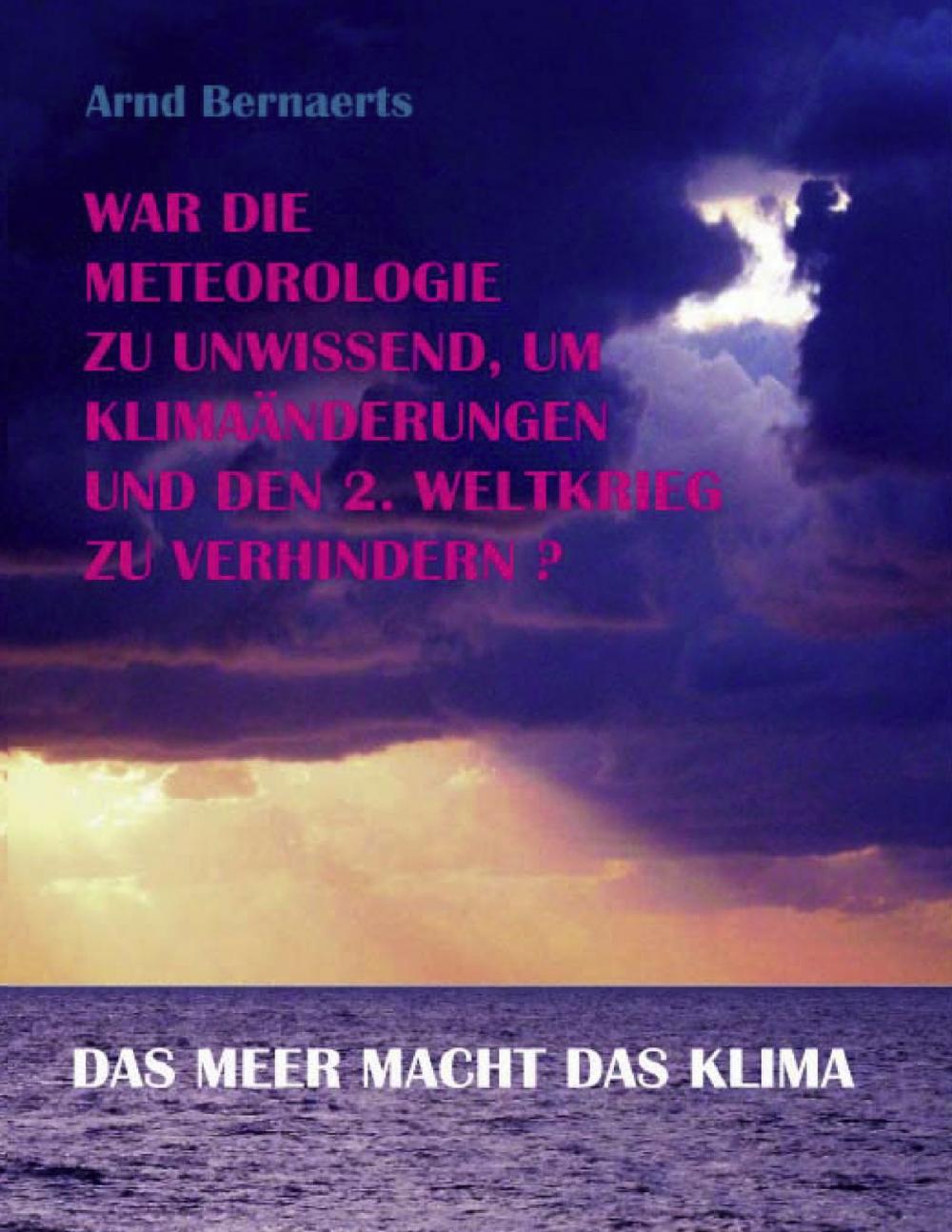 Big bigCover of War die Meteorologie zu unwissend, um Klimaänderungen und den 2. Weltkrieg zu verhindern?