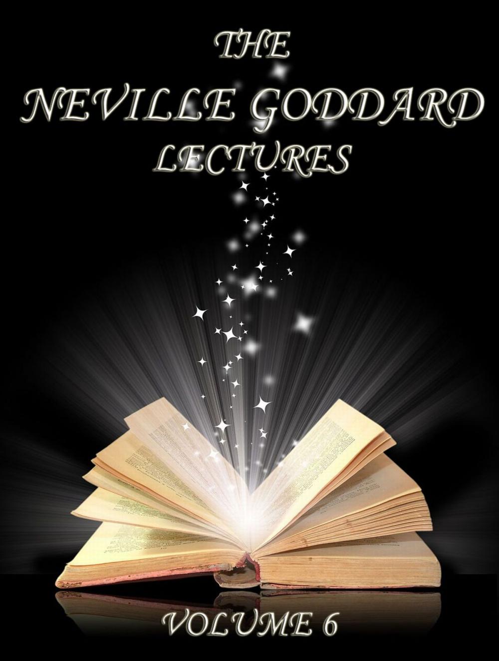 Big bigCover of The Neville Goddard Lectures, Volume 6