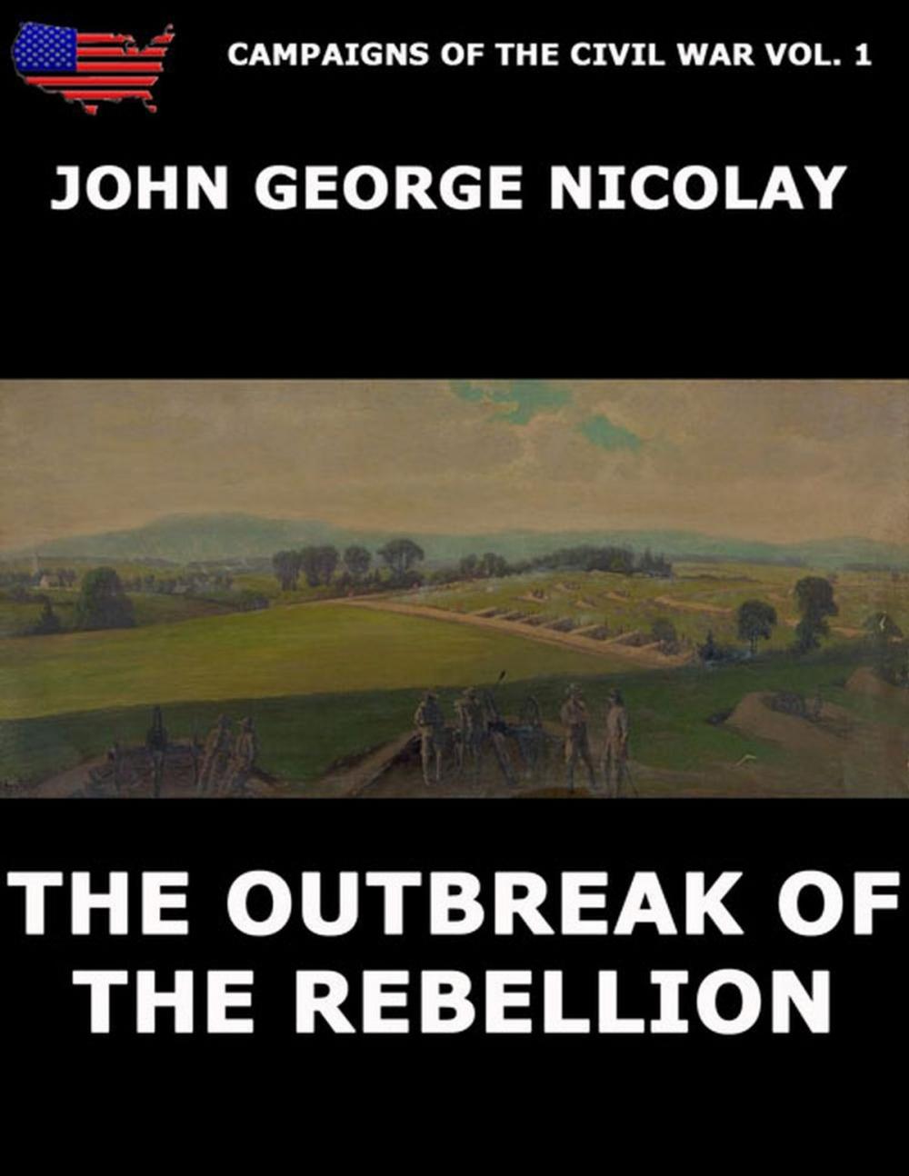 Big bigCover of Campaigns Of The Civil War Vol. 1 - The Outbreak Of Rebellion