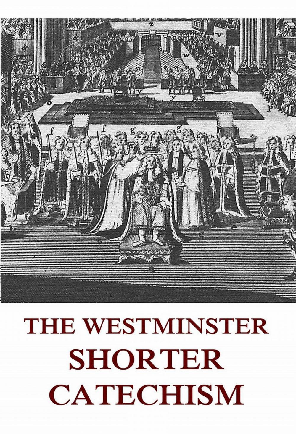 Big bigCover of The Westminster Shorter Catechism