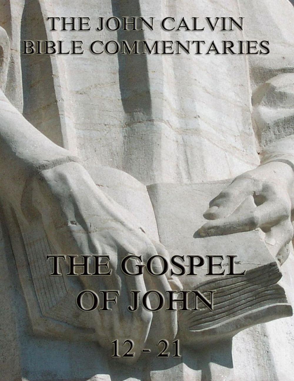 Big bigCover of John Calvin's Commentaries On The Gospel Of John Vol. 2