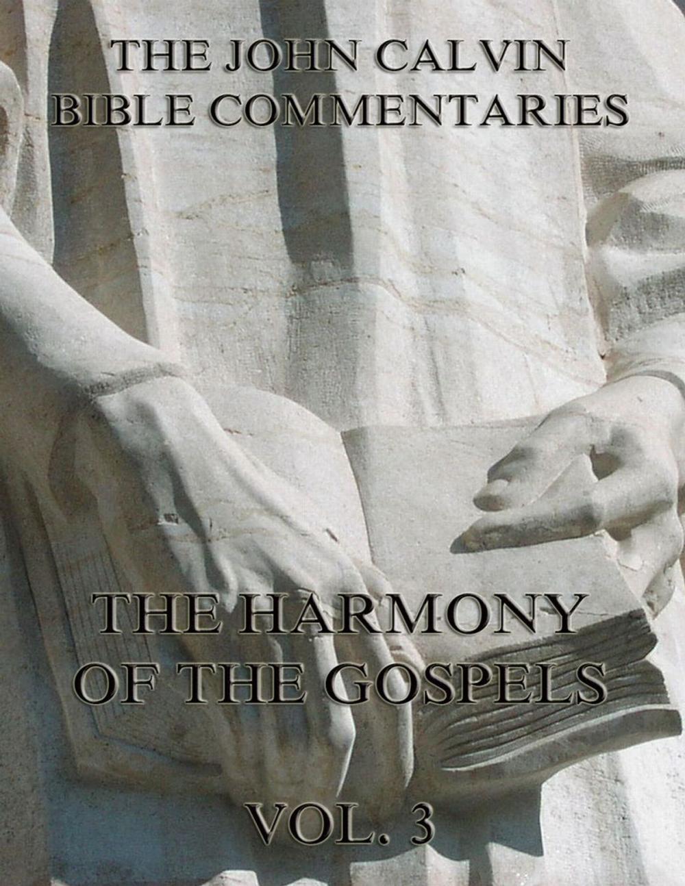 Big bigCover of John Calvin's Commentaries On The Harmony Of The Gospels Vol. 3