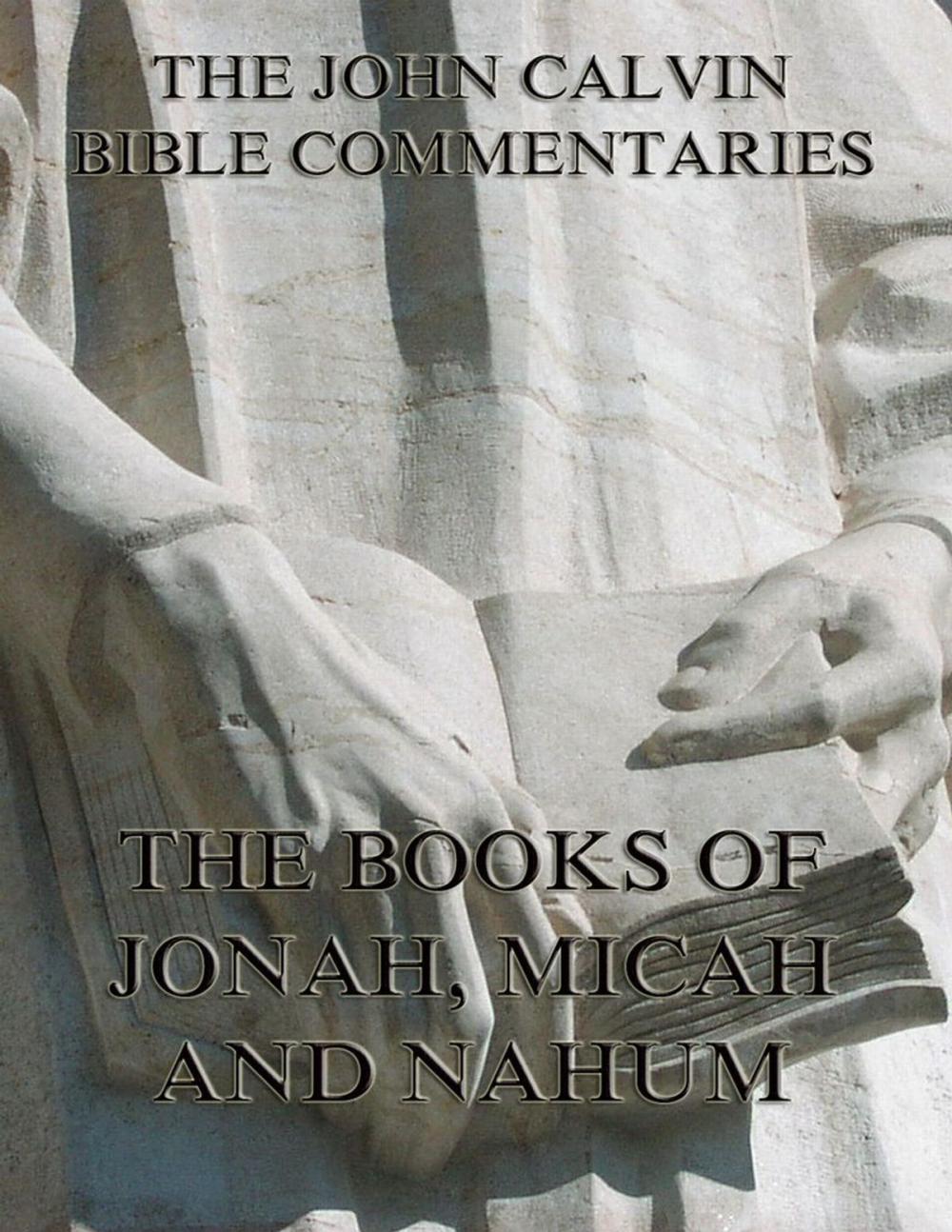 Big bigCover of John Calvin's Commentaries On Jonah, Micah, Nahum