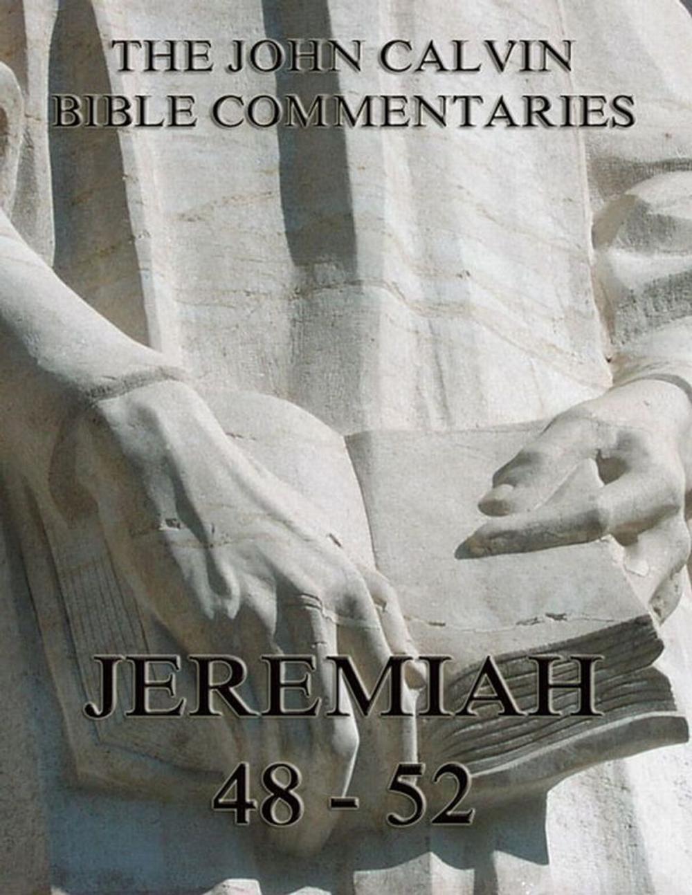 Big bigCover of John Calvin's Commentaries On Jeremiah 48- 52 And The Lamentations