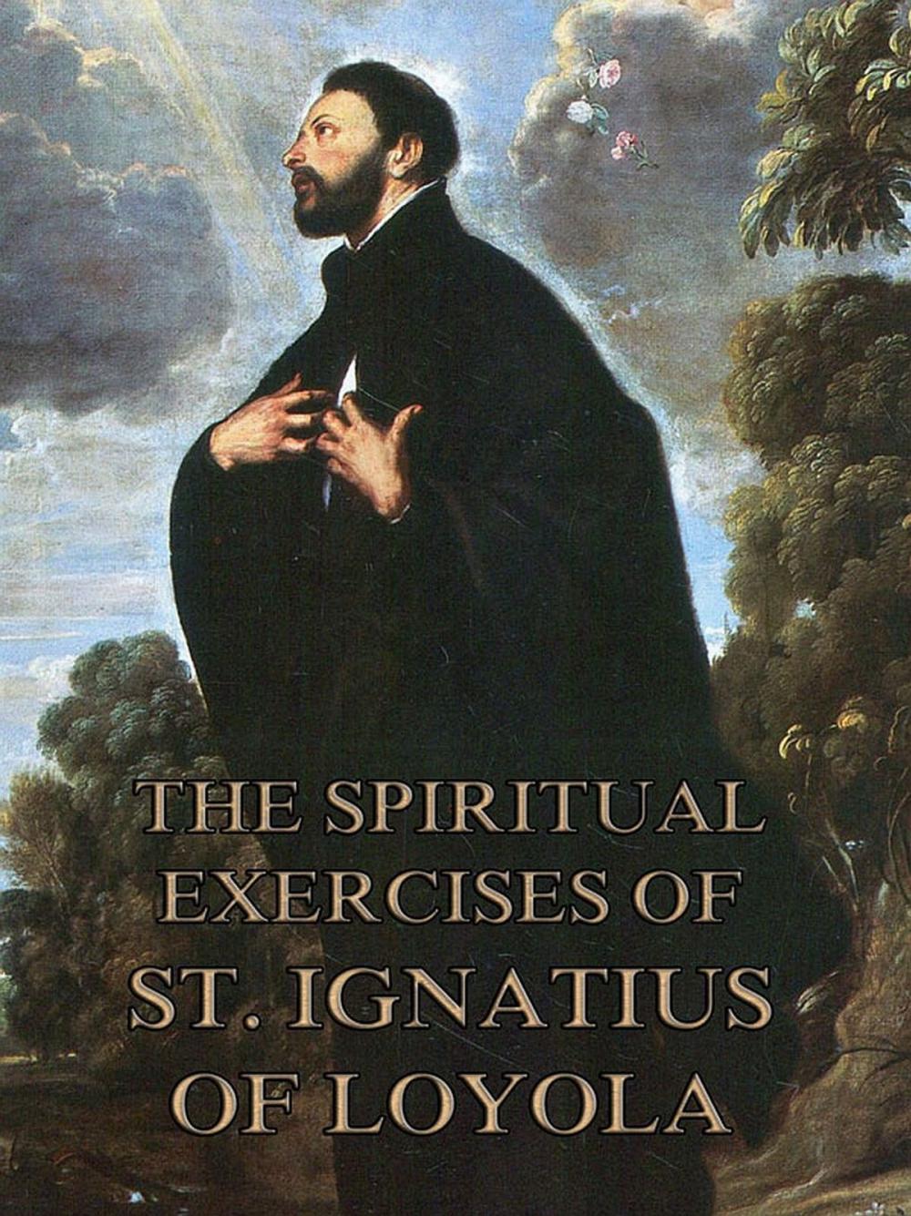 Big bigCover of The Spiritual Exercises of St. Ignatius of Loyola