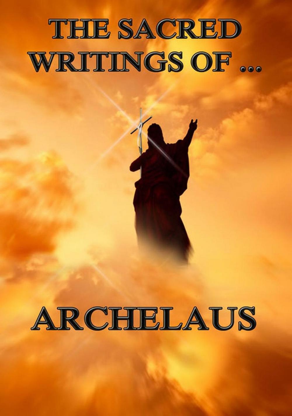 Big bigCover of The Sacred Writings of Archelaus