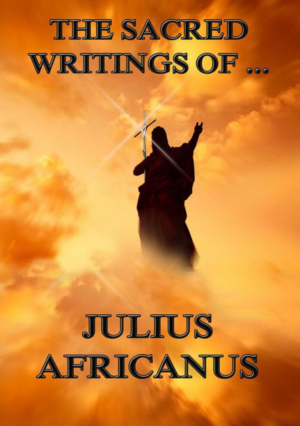 Big bigCover of The Sacred Writings of Julius Africanus