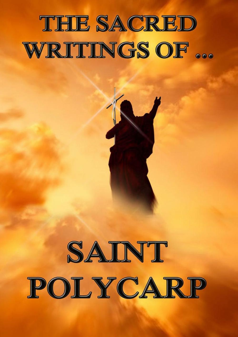 Big bigCover of The Sacred Writings of Saint Polycarp