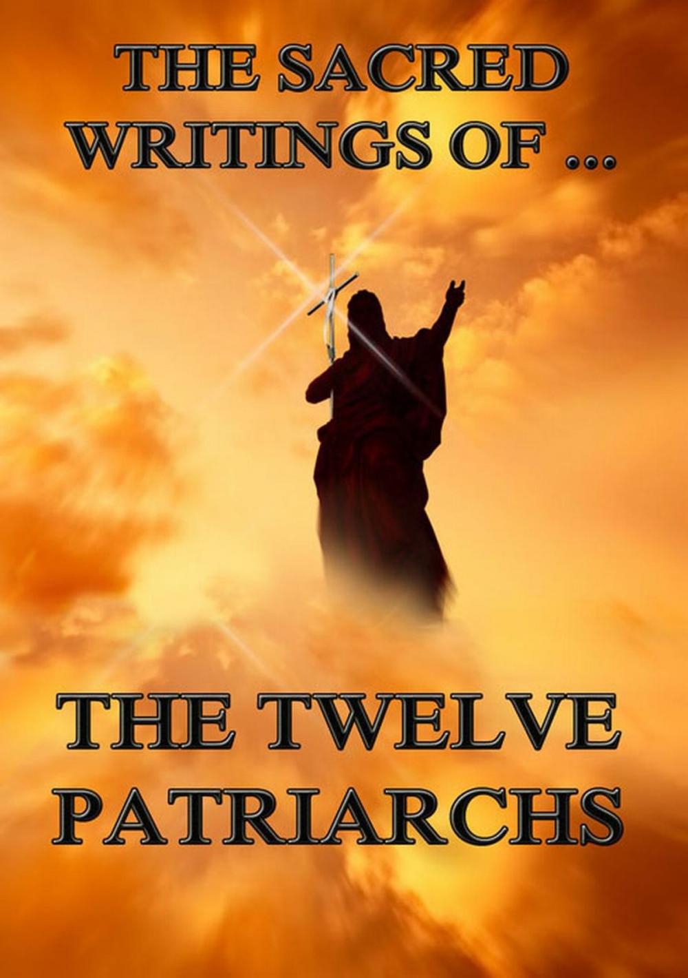 Big bigCover of The Sacred Writings of The Twelve Patriarchs