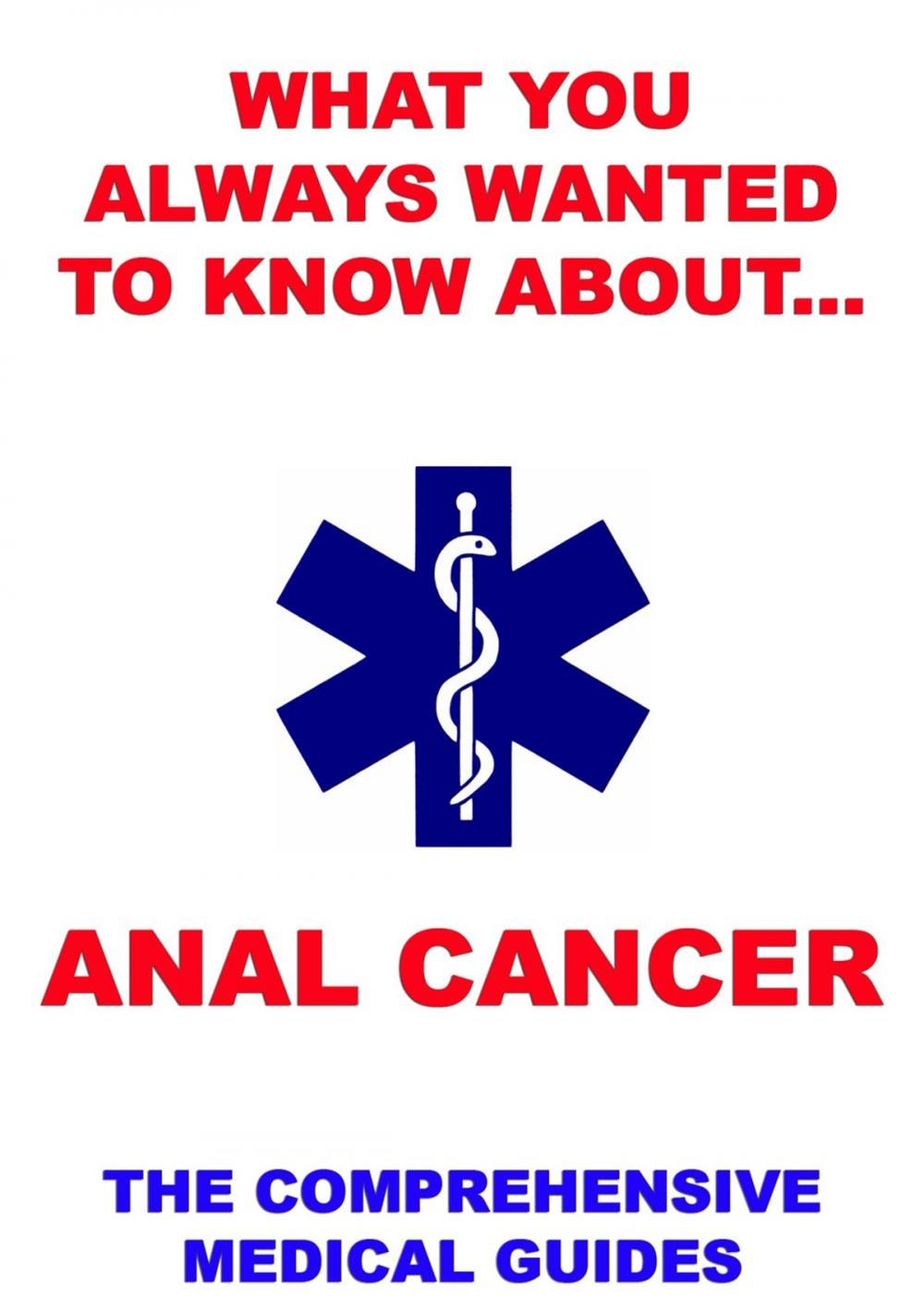 Big bigCover of What You Always Wanted To Know About Anal Cancer